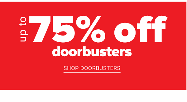 Up to 75% off Doorbusters - Shop Doorbusters