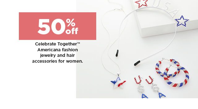 50% off Celebrate Together Americana fashion jewelry and hair accessories for women. shop now.