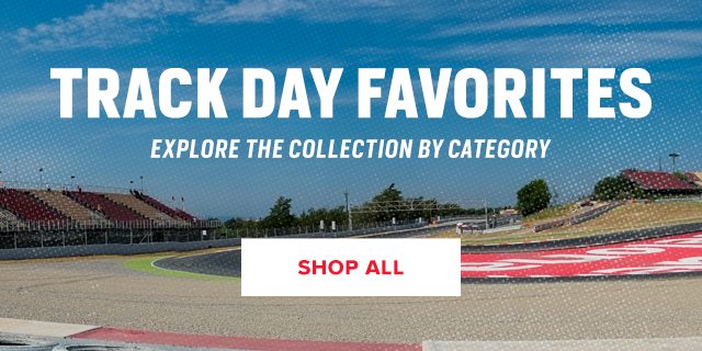 Track Day Favorites - Shop All