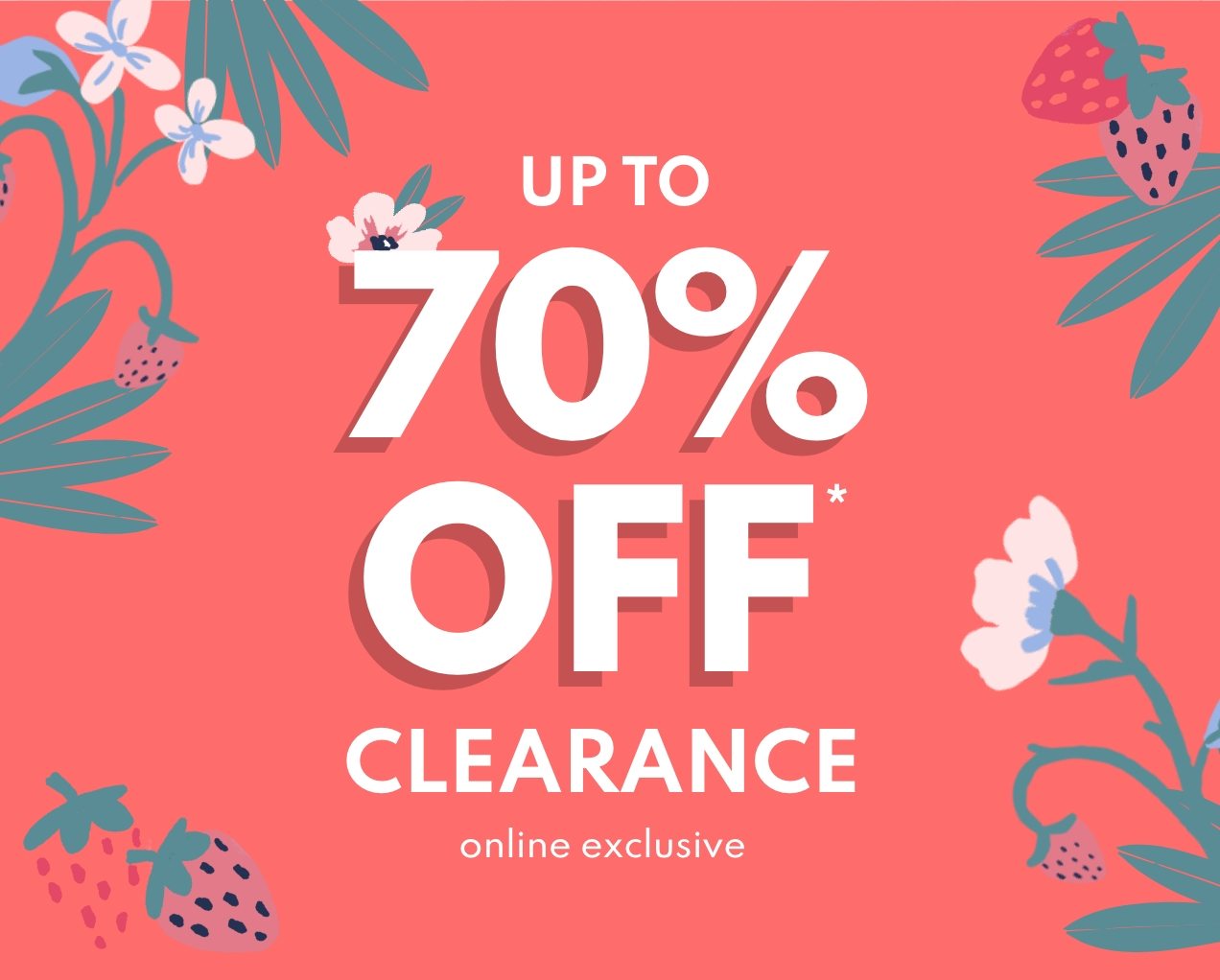 UP TO 70% OFF* CLEARANCE online exclusive 