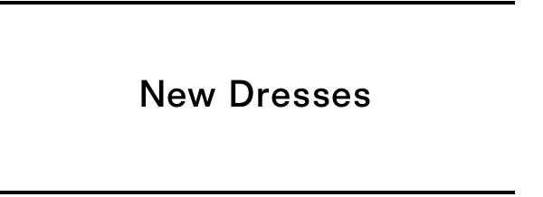 New Dresses
