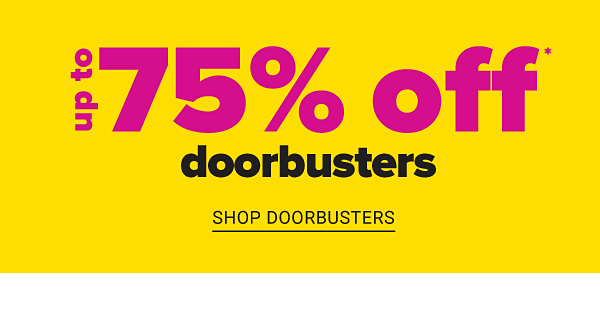 Up to 75% off Doorbusters - Shop Doorbusters