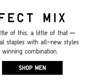 THE PERFECT MIX - SHOP MEN