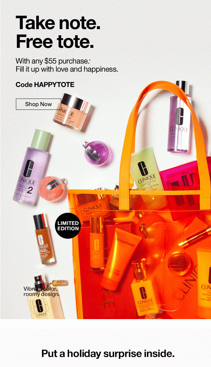 Fill it up and share the joy.The tote you’ll take everywhere.Bright, festive and free with any $55 purchase.*