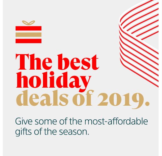 The best holiday deals of 2019. Give some of the most-affordable gifts of the season.