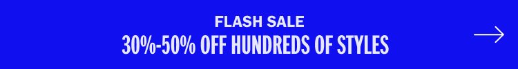 FLASH SALE | 30%-50% OFF HUNDREDS OF STYLES