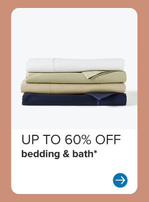 Up to 60% off bedding and bedding basics.