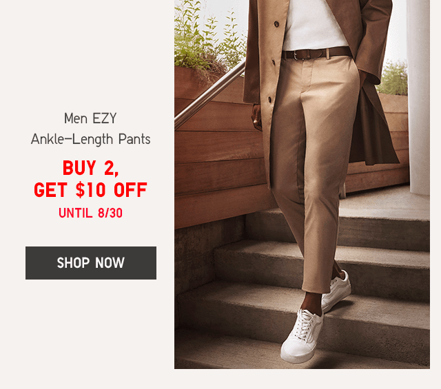 MEN ANKLE-LENGTH PANTS, BUY 2 GET $10 OFF UNTIL 8/30