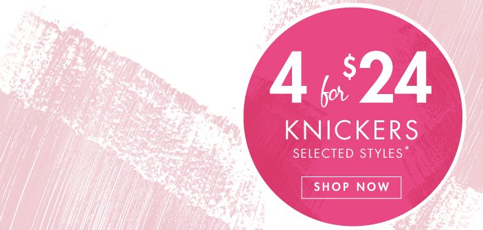 4 Knickers for $24