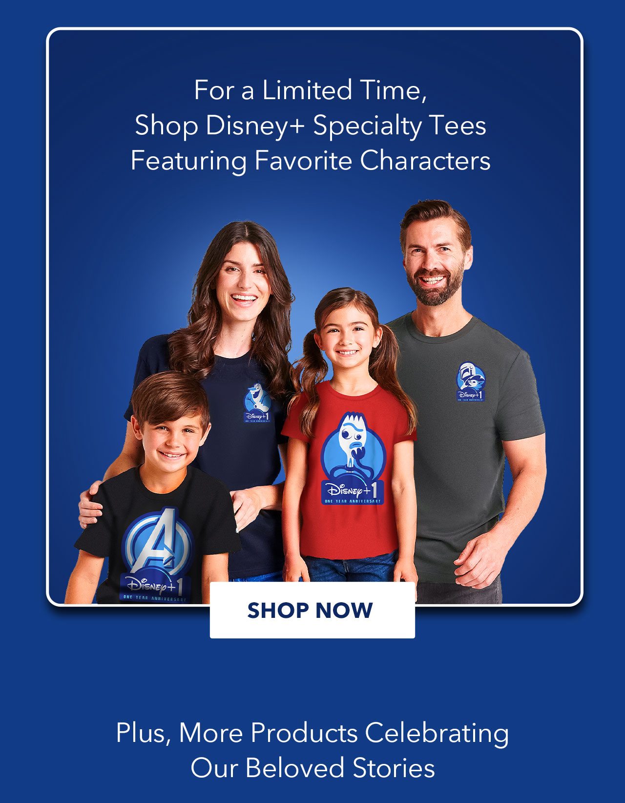 For a Limited Time, Shop Disney+ Specialty Tees Featuring Favorite Characters. Plus, More Products Celebrating Our Beloved Stories | Shop Now