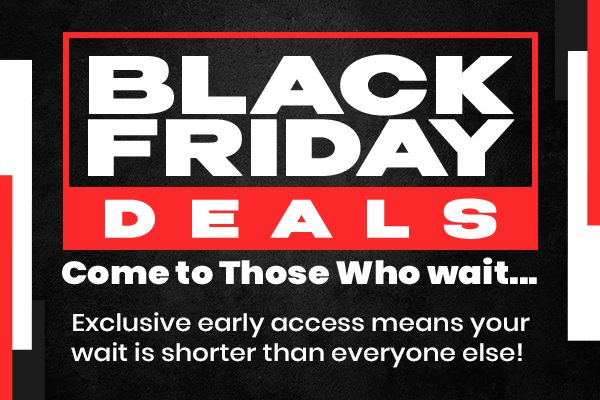 Black Friday Deals Come to Those Who Wait