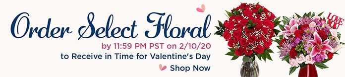 Order Select Floral by 11:59 PM PST on 2/10/20 to Receive in Time for Valentine's Day. Shop Now.