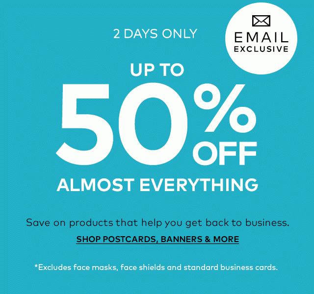 Email Exclusive. 2 days only. up to 50% off almost everything. Shop now.
