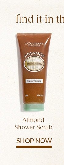 ALMOND SHOWER SCRUB. SHOP NOW