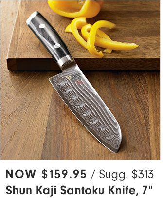 Now $159.95 - Shun Kaji Santoku Knife, 7”