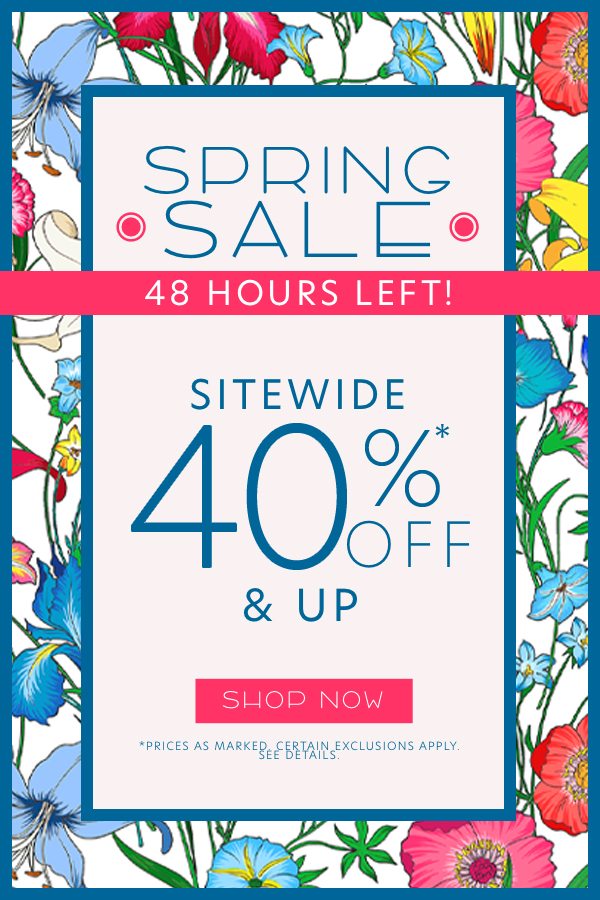 Spring Sale - Starting At 40% OFF Sitewide