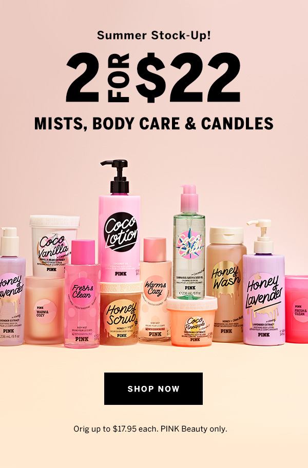 2 for $22 Mists, Body Care & Candles