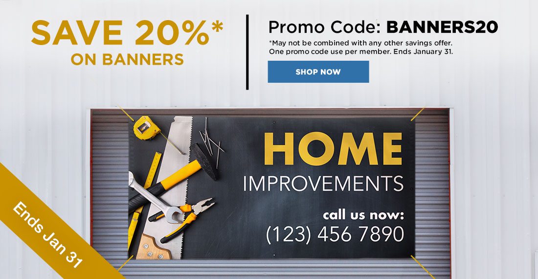 Save 20% on Banners. Promo Code: BANNERS20. Valid through 1/31/20. Shop Now