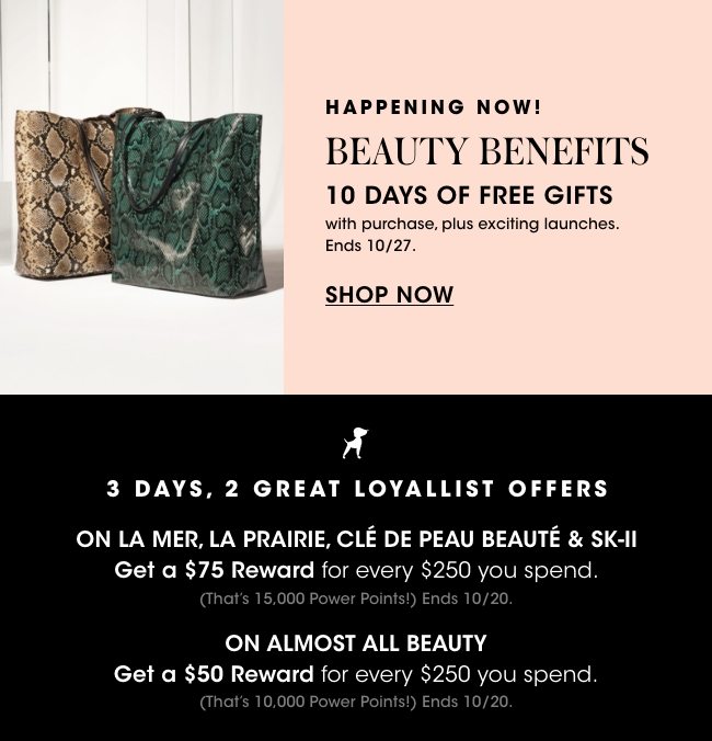 happening now: BEAUTY BENEFITS. 10 days of free gift + 4 days of loyallist offers