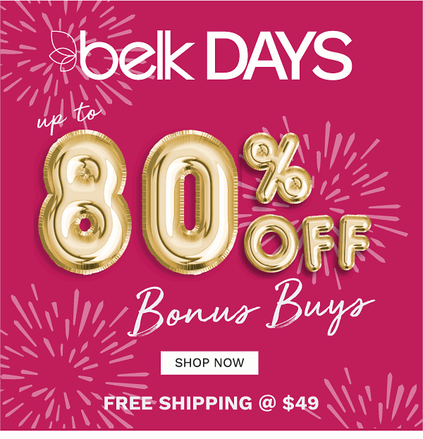 Belk Days - Up to 80% off Bonus Buys {Free shipping on orders of $49}. Shop Now.