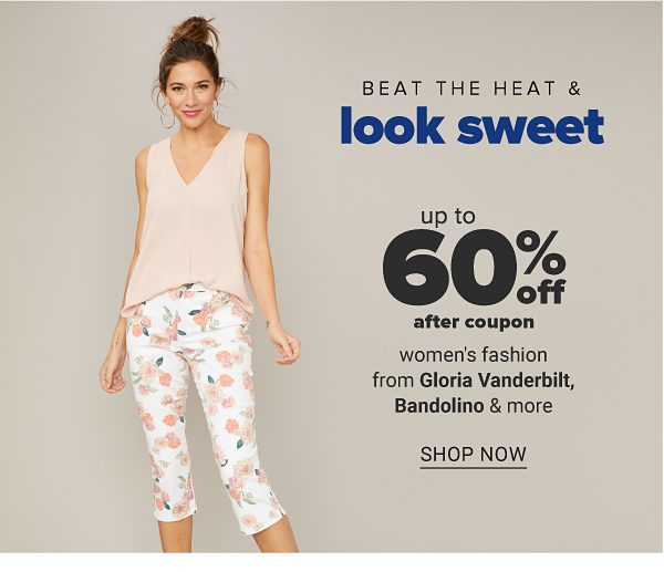 Beat the heat & look sweet - Up to 60% off after coupon women's fashion from Gloria Vanderbilt, bandolino & more. Shop Now.