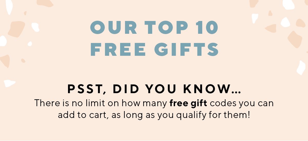 Our top 10 free gifts 