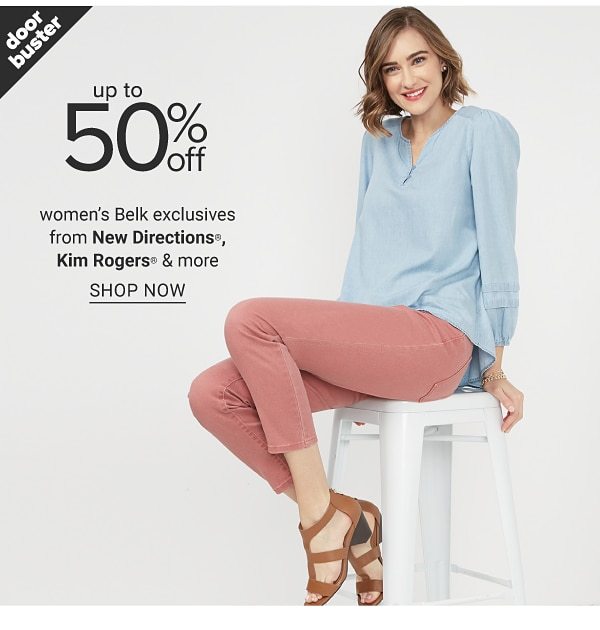 Doorbuster - Up to 50% off women's Belk exclusives from New Directions®, Kim Rogers & more. Shop Now.