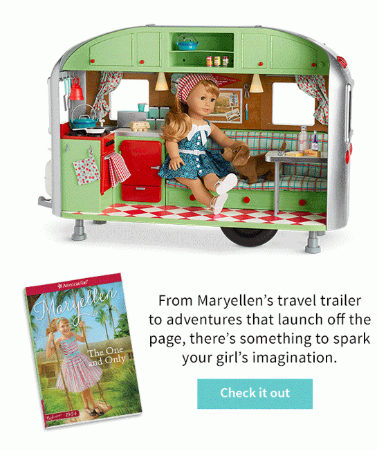 From Maryellen’s travel trailer to adventures that launch off the page, there’s something to spark your girl’s imagination. Check it out