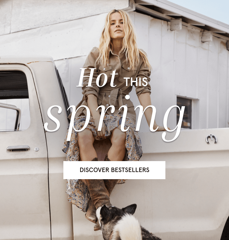 Hot this spring. DISCOVER BESTSELLERS