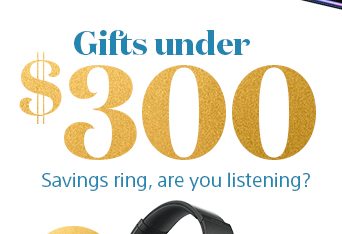 Gifts under $300 | Savings ring, are you listening?