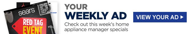 YOUR WEEKLY AD | Check out this week's home appliance manager specials | VIEW YOUR AD