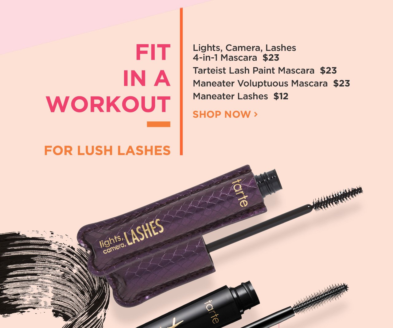 Lights, Camera Lashes 4-in-1 Mascara $23 | Tarteist Lash Paint Mascara $23 | Shop Now