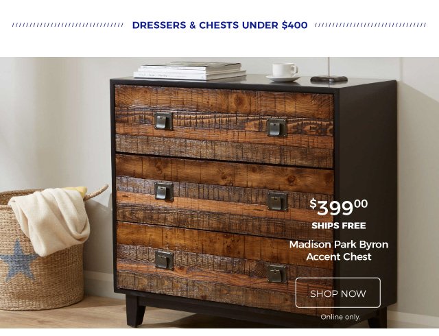 Dressers & Chests Under $400 | Madison Park Byron Accent Chest | $399.00 | ships free | shop now | online only.