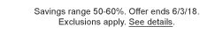 Savings range 50-60%. Offer ends 6/3/18. Exclusions apply. See details.