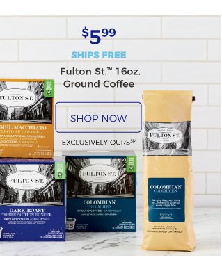 Fulton St.(TM) 16oz. Ground Coffee | $5.99 | ships free | shop now | EXCLUSIVELY OURS (SM)