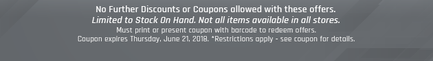 Must print or present coupon with barcode to redeem offers. Coupon valid In-Store on Thursday, June 21, 2018. *Restrictions apply - see coupon for details.