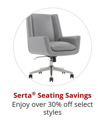 Serta® Seating Savings Enjoy over 30% off select styles