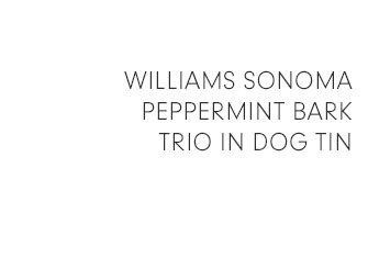 Williams Sonoma Peppermint Bark Trio in Dog Tin