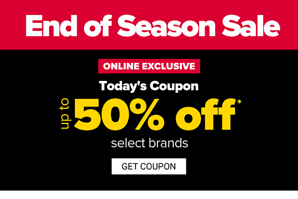 Online Exclusive. End of Season Sale - up to 50% off select brands. Get Coupon.
