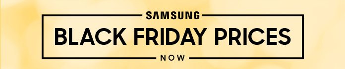 Samsung Black Friday Prices Now