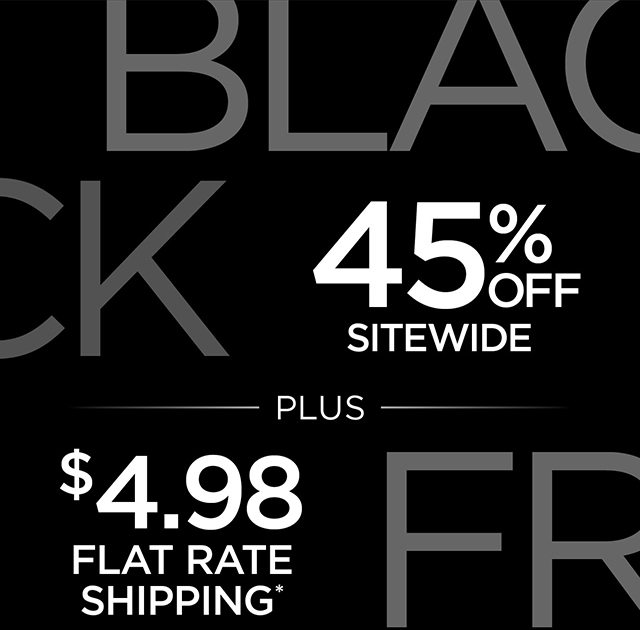 45% Off Sitewide plus $4.98 Flat Rate Shipping - Shop Now