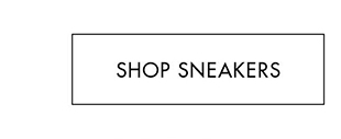 SHOP SNEAKERS