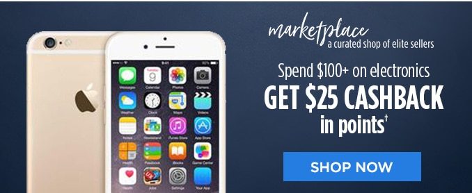 Marketplace - a curated shop of elite sellers | Spend $100+ on electronics GET $25 CASHBACK in points† | SHOP NOW