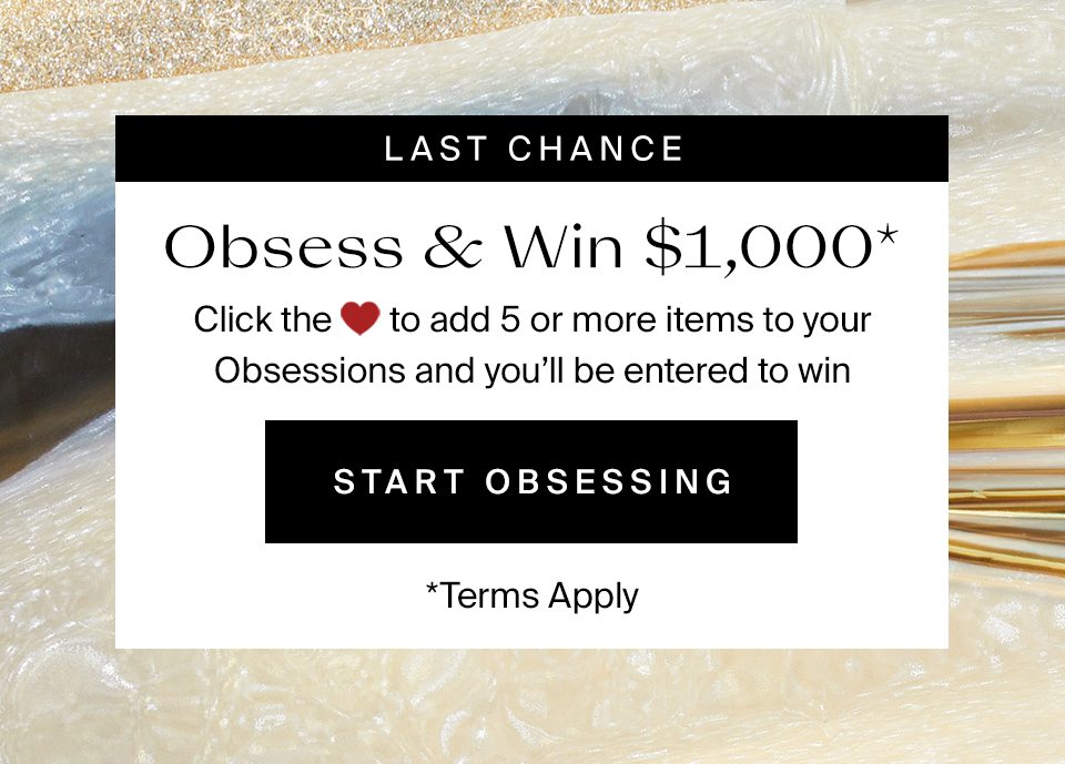 Obsess & Win $1000*