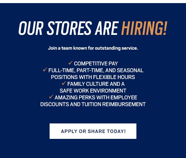 Our Stores Are Hiring Apply or Share Today