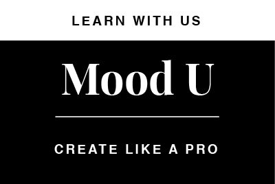 LEARN WITH MOOD U! CREATE LIKE A PRO