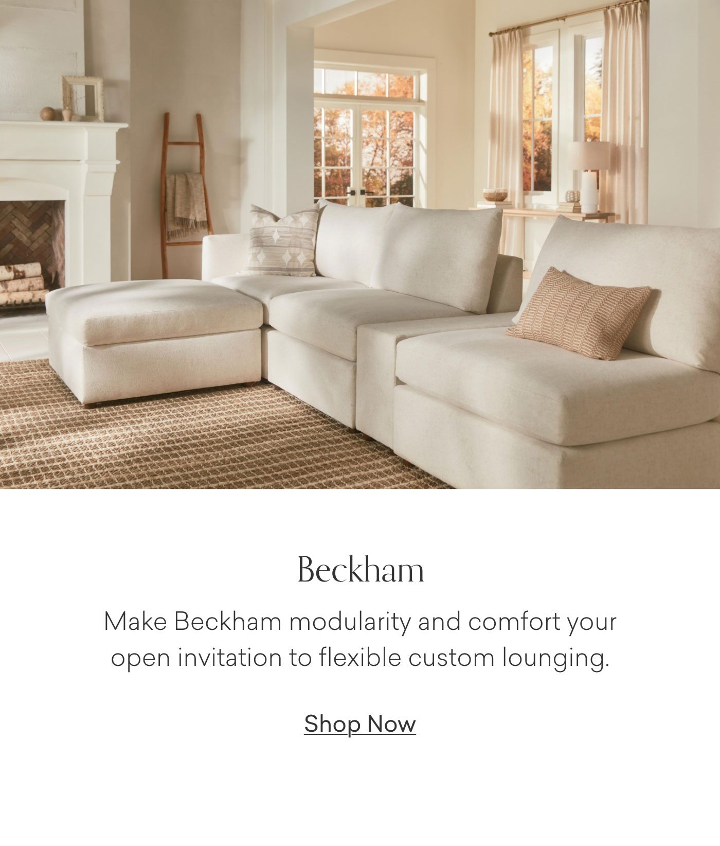 Beckham: Make Beckham modularity and comfort your open invitation to flexible custom lounging.