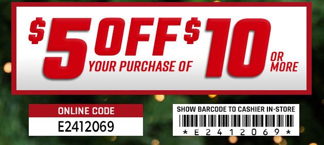 $5 off $10. Exclusions apply. Use code E2412069