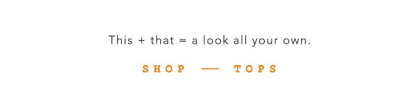 Shop tops.