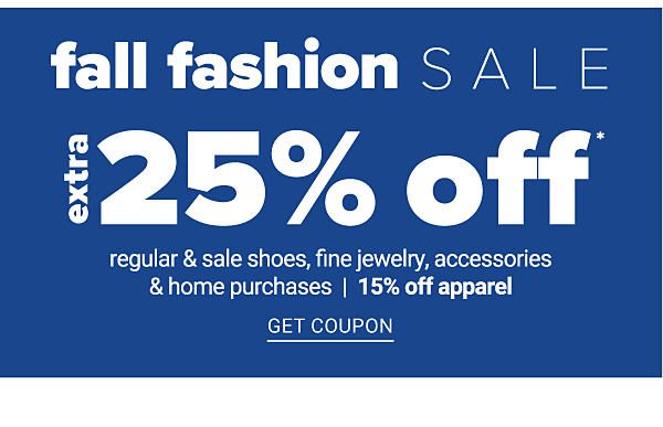 Extra 25% off Regular & Sale Shoes, Fine Jewelry, Accessories & Home Purchases | 15% off Apparel - Get Coupon